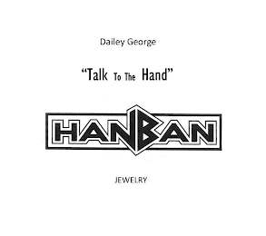 DAILEY GEORGE "TALK TO THE HAND" HANBAN JEWELRY