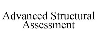 ADVANCED STRUCTURAL ASSESSMENT