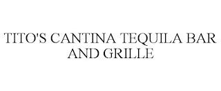 TITO'S CANTINA TEQUILA BAR AND GRILLE