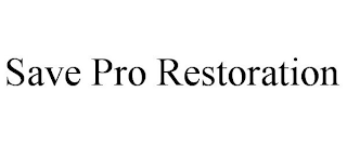 SAVE PRO RESTORATION