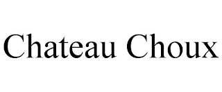CHATEAU CHOUX