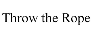 THROW THE ROPE