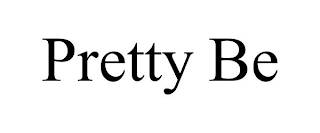 PRETTY BE