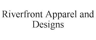 RIVERFRONT APPAREL AND DESIGNS