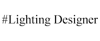 #LIGHTING DESIGNER