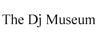 THE DJ MUSEUM