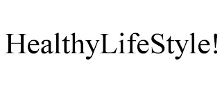 HEALTHYLIFESTYLE!
