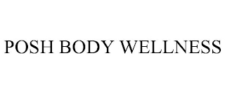 POSH BODY WELLNESS