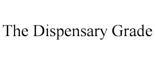 THE DISPENSARY GRADE