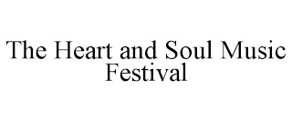 THE HEART AND SOUL MUSIC FESTIVAL