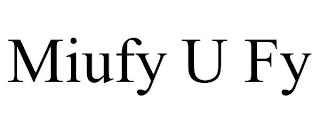 MIUFY U FY