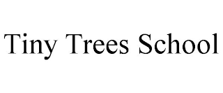 TINY TREES SCHOOL