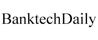 BANKTECHDAILY