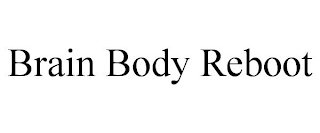 BRAIN BODY REBOOT