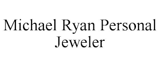 MICHAEL RYAN PERSONAL JEWELER