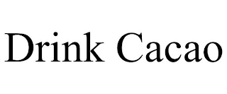 DRINK CACAO