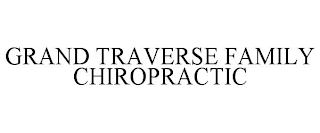 GRAND TRAVERSE FAMILY CHIROPRACTIC