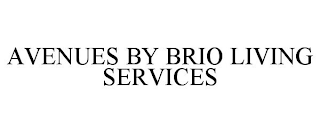 AVENUES BY BRIO LIVING SERVICES