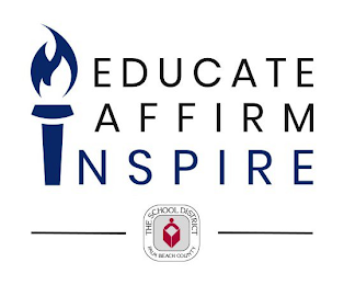 EDUCATE AFFIRM INSPIRE THE SCHOOL DISTRICT PALM BEACH COUNTY