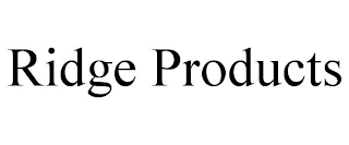 RIDGE PRODUCTS