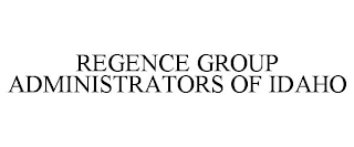 REGENCE GROUP ADMINISTRATORS OF IDAHO