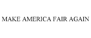 MAKE AMERICA FAIR AGAIN