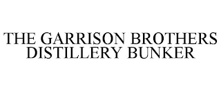 THE GARRISON BROTHERS DISTILLERY BUNKER