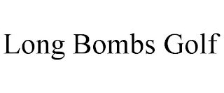 LONG BOMBS GOLF