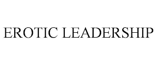 EROTIC LEADERSHIP