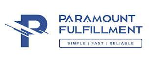 P PARAMOUNT FULFILLMENT SIMPLE | FAST | RELIABLE