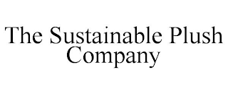 THE SUSTAINABLE PLUSH COMPANY