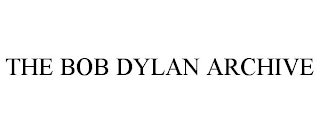 THE BOB DYLAN ARCHIVE