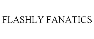 FLASHLY FANATICS