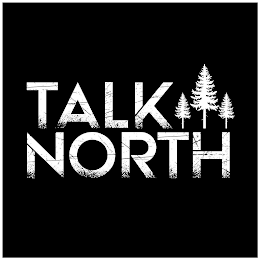 TALK NORTH