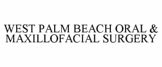 WEST PALM BEACH ORAL AND MAXILLOFACIAL SURGERY