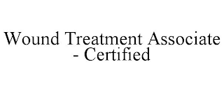 WOUND TREATMENT ASSOCIATE - CERTIFIED