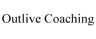 OUTLIVE COACHING