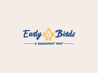 EARLY BIRDS A BREAKFAST SPOT