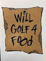 WILL GOLF 4 FOOD