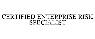 CERTIFIED ENTERPRISE RISK SPECIALIST