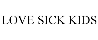 LOVE SICK KIDS