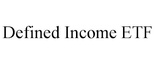 DEFINED INCOME ETF