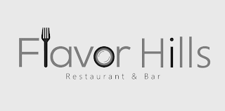 FLAVOR HILLS RESTAURANT & BAR
