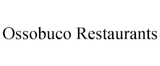 OSSOBUCO RESTAURANTS