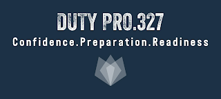 DUTY PRO.327 CONFIDENCE. PREPARATION. READINESS