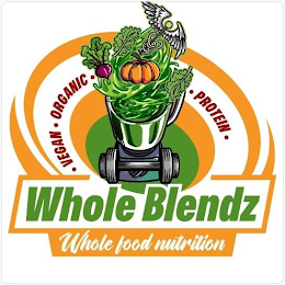 WHOLE BLENDZ ·VEGAN · ORGANIC · PROTEIN · WHOLE FOOD NUTRITION