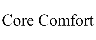 CORE COMFORT