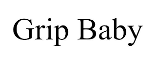 GRIP BABY
