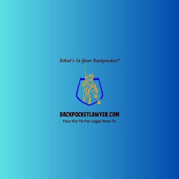 WHAT'S IN YOUR BACKPOCKET? BACKPOCKETLAWYER.COM YOUR GO-TO FOR LEGAL HOW-TO