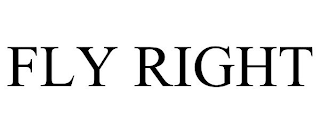 FLY RIGHT